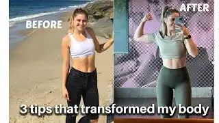 How I Transformed My Body And Got Into The Best Shape Of My Life
