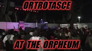 Ortrotasce at The Orpheum 10-25-2025
