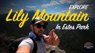 EXPLORE | Mount Lily, Estes Park, Colorado | American Explorer