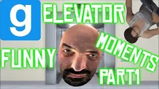 Gmod: Elevator - Funny Moments - Part 1 - The Remix