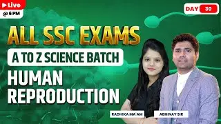 SSC Science | Human Reproduction | A to Z Batch | Day-30 | All SSC Exams | Radhika ma'am