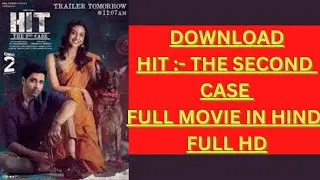 How To Download Hit :- The Second Case Full Hd In Hindi, 2022 best movie download,Best Crime movie.