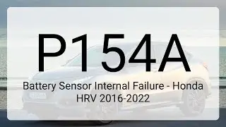DTC P154A: Battery Sensor Internal Failure - Honda HRV 2016-2022