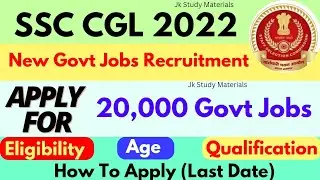 SSC CGL Apply For 20,000 New Govt Jobs | Know Eligibility, Qualification and How to apply