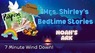 Bedtime Stories for Kids- Noah&rsquo;s Ark- Biblical Wind Down Down and Prayer