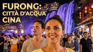 FURONG: La città d'acqua piu bella della CINA 🇨🇳 芙蓉