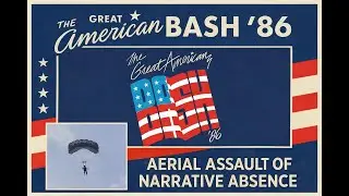 Great American Bash 86 - Charlotte - Aerial Asasult of Narrative Absence