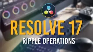 Rippling In Davinci Resolve 18