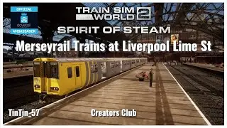 Train Sim World 2 Gameplay - Creators Club - Merseyrail Trains At Liverpool Lime St