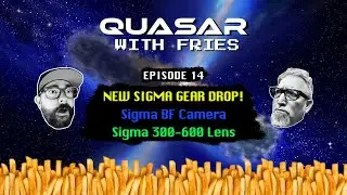 Quasar with Fries EP14: Will the Sigma BF Revolutionize Camera Design?