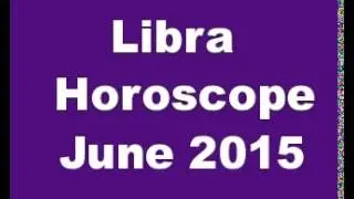 Libra Horoscope June 2015