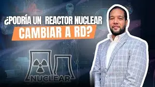 Energía Nuclear en República Dominicana ¿Futuro Brillante o Riesgo Oculto?