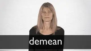 How to pronounce DEMEAN in British English
