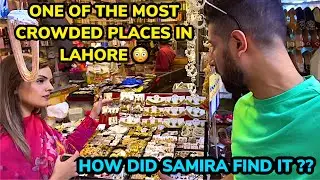 ONE OF THE MOST CROWDED PLACES IN LAHORE PAKISTAN | HOW DID SAMIRA FIND IT ??? 🇵🇰