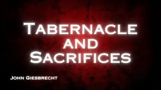 Tabernacle and Sacrifices (Hebrews 9)
