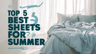 Top 5 Best Bed Sheets for Summer Reviews in 2024