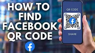 How To Find Facebook QR Code