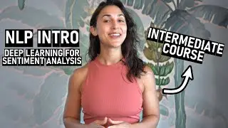 NLP Intro For Text - Sentiment Analysis With Deep Learning - Course Overview