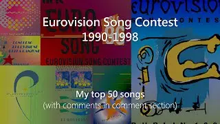 Eurovision 1990-1998: my top 50 entries