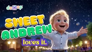 Andrew's Personalized Children's Song | Fun Music for Kids - dolilop