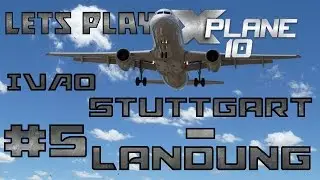 [IVAO] AirBerlin | X-Plane 10 #05 | A320neo | Stuttgart (EDDS) Landing