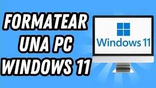 Como formatear una PC Windows 11 2025 (GU&Iacute;A COMPLETA)