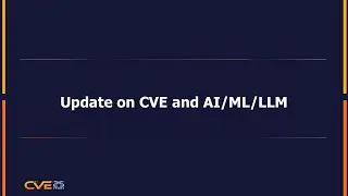 Update on CVE and AI/ML/LLM