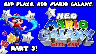 Silver Stars of Doom! SNP Plays: Neo Mario Galaxy! Part 3!