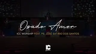 Osado Amor (feat. Pastor José Satirio Dos Santos)