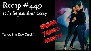 Recap #449  Class Summary: Tango in a Day Course 13/9/25