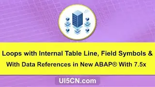 Loops in New ABAP® on HANA® | Loops in New ABAP® with Table Line, Field-Symbols and Data Reference