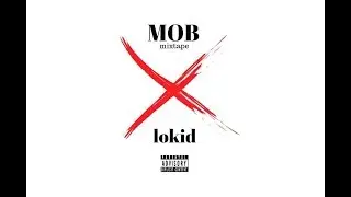 1.Lokid-Off London (MOB Mixtape)