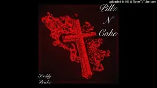 Freddy Brickz~Pillz N Coke (prod.by KingMezzy)