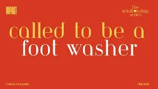 The Relationship Series: Foot Washers | Zenzo Matoga | Impact Church