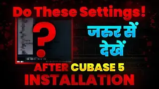 Cubase Installation के बाद ये Settings करें | Cubase 5 All Settings | Recording तक
