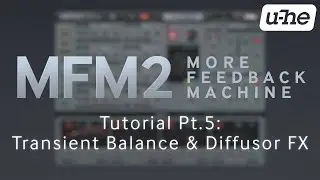 MFM2.5 Tutorial (Pt.5): "Transient Balance & Diffusor FX"