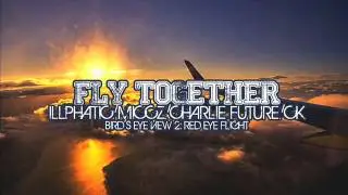 Illphatic/MiCCz/Charlie Future/CK - Fly Together #BEV2 #REDEYEFLIGHT FREE D/L