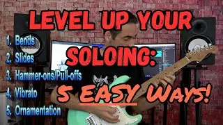 5 EASY Tips for More Expressive Solos