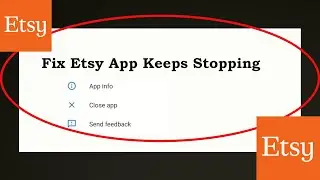 Fix Etsy Keeps Stopping | Etsy Crash Issue | Etsy | PSA 24