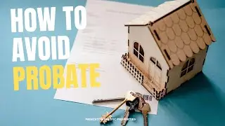 Don&rsquo;t Let California Probate Drain Your Estate &ndash; Set Up a Trust