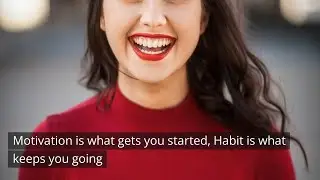 Motivation is what gets you started, Habit is what keeps you going  https://zurl.co/fN6P