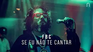 FBC -  Se Eu N&atilde;o Te Cantar | Sonast&eacute;rio ilumina
