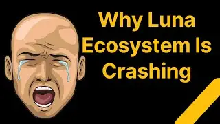 WHY IS LUNA ECOSYSTEM CRASHING HARD??