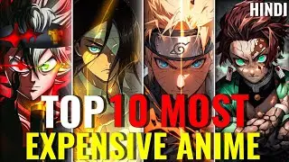 TOP 10 MOST EXPENSIVE HIGHEST BUDGET ANIME SERIES 🤑