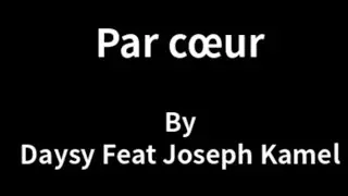 Daysy Feat Joseph Kamel Par C&oelig;ur (version karaok&eacute;)