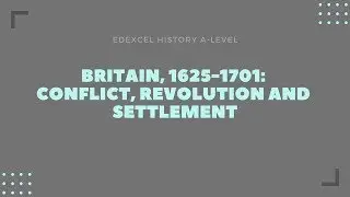 Britain, 1625-1701 - Theme 2 'Religion: conflict and dissent' 1/3