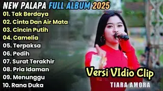 New Palapa Full Album Terbaru 2025 || Tak BErdaya - Tiara Amora Full Album Terbaru 2025