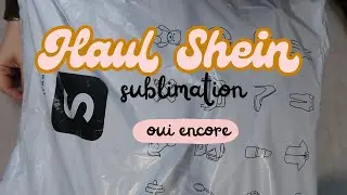 HAUL SHEIN sublimation
