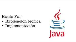 Java SE #7: Bucle for. Explicación teórica e implementación.