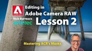 Редактирование в Adobe Camera RAW, Урок 2: Освоение масок в ACR.